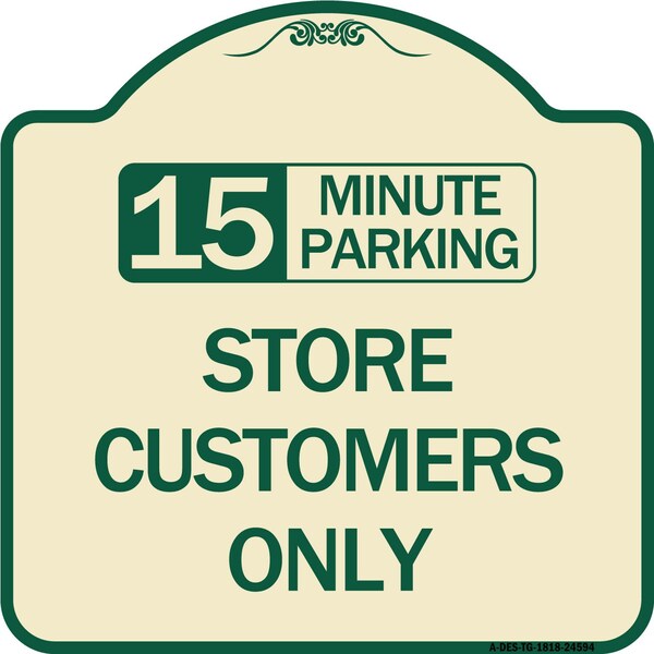 Signmission 15 Minutes Parking Store Customers Heavy-Gauge Aluminum Architectural Sign, 18" x 18", TG-1818-24594 A-DES-TG-1818-24594 - main